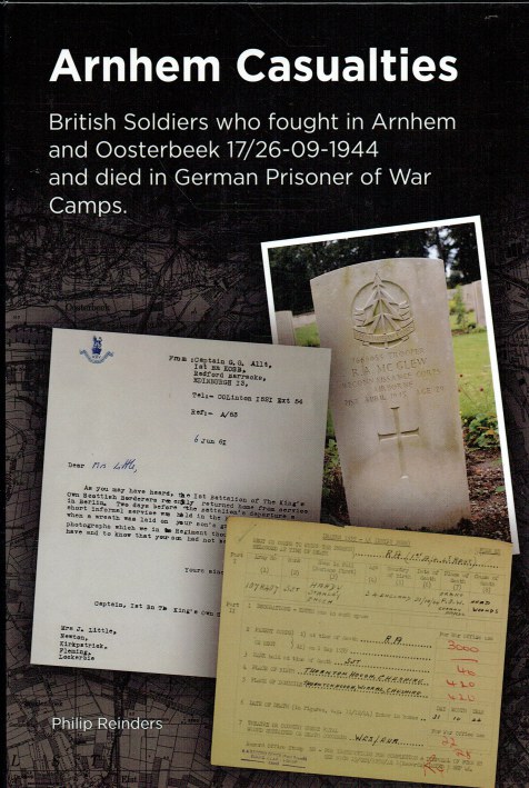 ARNHEM CASUALTIES : BRITISH SOLDIERS WHO FOUGHT IN ARNHEM AND OOSTERBEEK 17/26-09-1944 AND DIED IN PRISONER OF WAR CAMPS