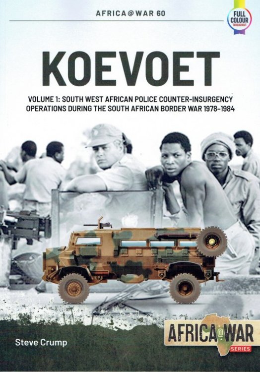 KOEVOET VOLUME 1: SOUTH WEST AFRICAN POLICE COUNTER-INSURGENCY OPERATIONS DURING THE SOUTH AFRICAN BORDER WAR 1978-1984