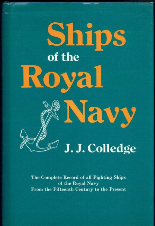 SHIPS OF THE ROYAL NAVY : THE COMPLETE RECORD OF ALL FIGHTING SHIPS OF THE ROYAL NAVY FROM THE FIFTEENTH CENTURY TO THE PRESTENT