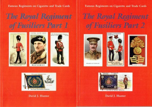 FAMOUS REGIMENTS ON CIGARETTE & TRADE CARDS : THE ROYAL REGIMENT OF FUSILIERS (TWO VOLUME SET)