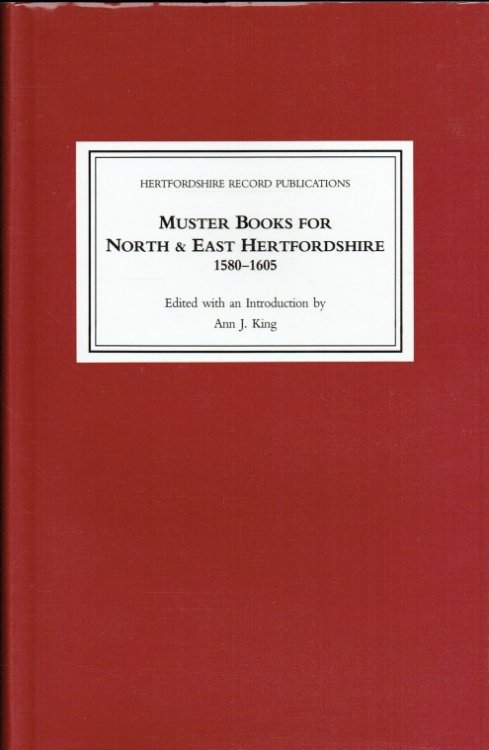 MUSTER BOOKS FOR NORTH & EAST HERTFORDSHIRE 1580-1605