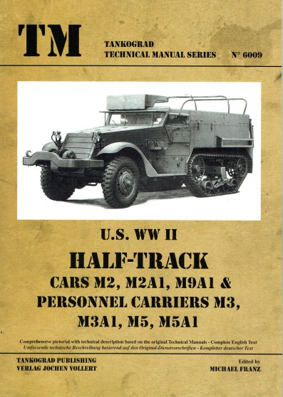 US WWII HALF-TRACK: CARS M2, M2A1, M9A1 & PERSONNEL CARRIERS M3, M3A1, M5, M5A1