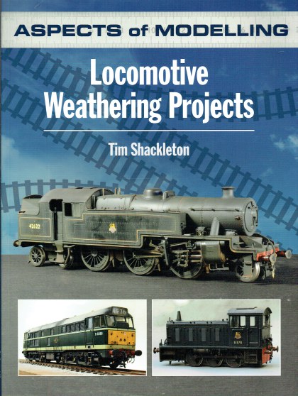 Image for ASPECTS OF MODELLING: LOCOMOTIVE WEATHERING PROJECTS ASPECTS OF MODELLING: LOCOMOTIVE WEATHERING PROJECTS