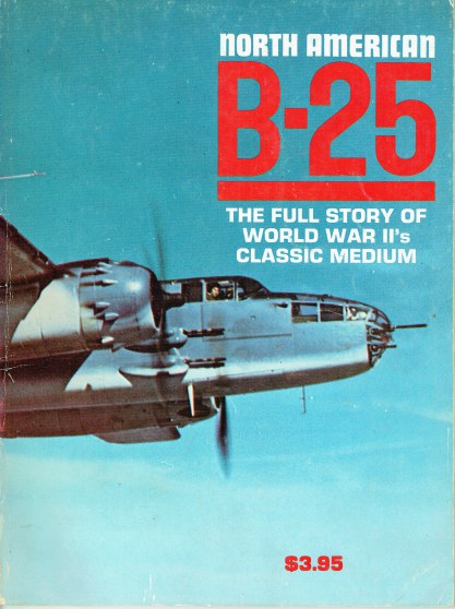 Image for NORTH AMERICAN B-25 : THE FULL STORY OF WORLD WAR II'S CLASSIC MEDIUM NORTH AMERICAN B-25 : THE FULL STORY OF WORLD WAR II'S CLASSIC MEDIUM