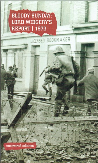 UNCOVERED EDITIONS : BLOODY SUNDAY: LORD WIDGERY'S REPRT, 1972