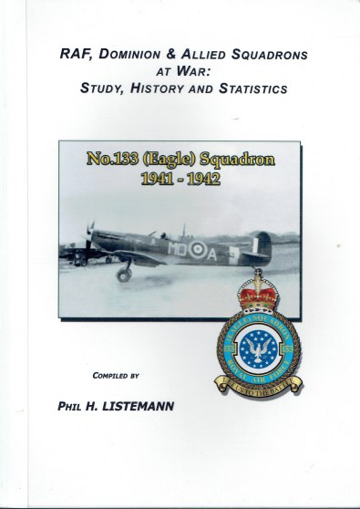 RAF, DOMINION & ALLIED SQUADRONS AT WAR: STUDY, HISTORY AND STATISTICS: NO.133 (EAGLE) SQUADRON 1941-1942 (SIGNED & NUMBERED COPY)