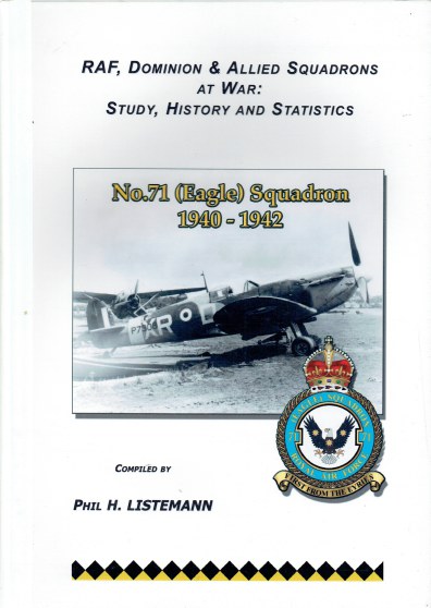 RAF, DOMINION & ALLIED SQUADRONS AT WAR: STUDY, HISTORY AND STATISTICS: NO.71 (EAGLE) SQUADRON 1940-1942 (SIGNED & NUMBERED COPY)