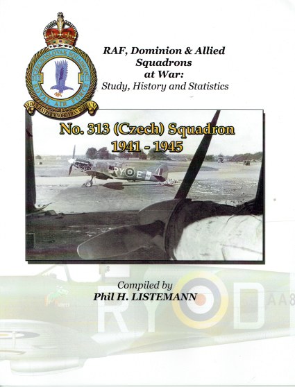 RAF, DOMINION & ALLIED SQUADRONS AT WAR: STUDY, HISTORY AND STATISTICS: NO.313 (CZECH) SQUADRON 1941-1945