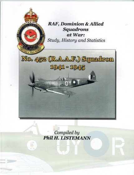 RAF, DOMINION & ALLIED SQUADRONS AT WAR: STUDY, HISTORY AND STATISTICS: NO.452 (RAAF) SQUADRON 1941-1945 (REVISED EDITION)