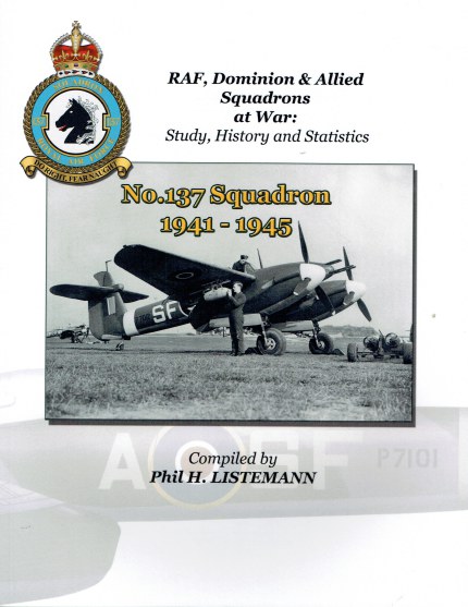 RAF, DOMINION & ALLIED SQUADRONS AT WAR: STUDY, HISTORY AND STATISTICS: NO.137 SQUADRON 1941-1945 (REVISED EDITION)