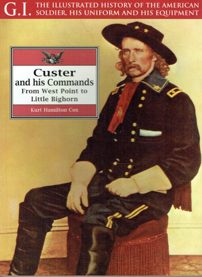 GI SERIES 16: CUSTER AND HIS COMMANDS FROM WEST POINT TO LITTLE BIGHORN