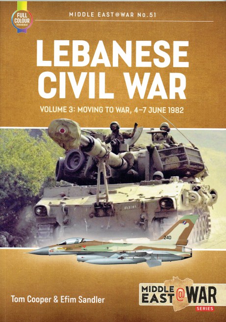 LEBANESE CIVIL WAR VOLUME 3: MOVING TO WAR, 4-7 JUNE 1982