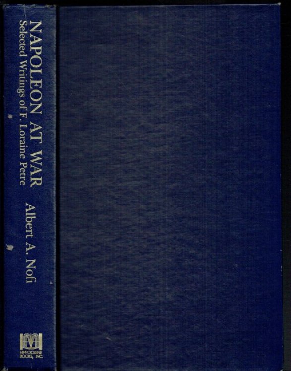 NAPOLEON AT WAR : SELECTED WRITINGS OF F. LORAINE PETRE