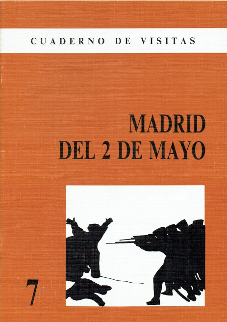 CUADERNO DE VISITAS 7: MADRID DEL 2 DE MAYO (SPANISH TEXT)