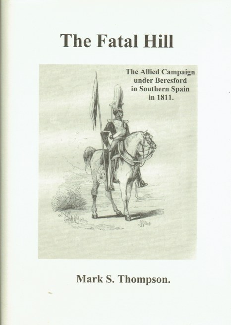 THE FATAL HILL : THE CAMPAIGN IN SOUTHERN SPAIN IN 1811