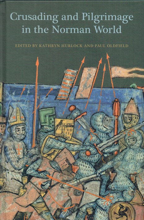 CRUSADING AND PILGRIMAGE IN THE NORMAN WORLD