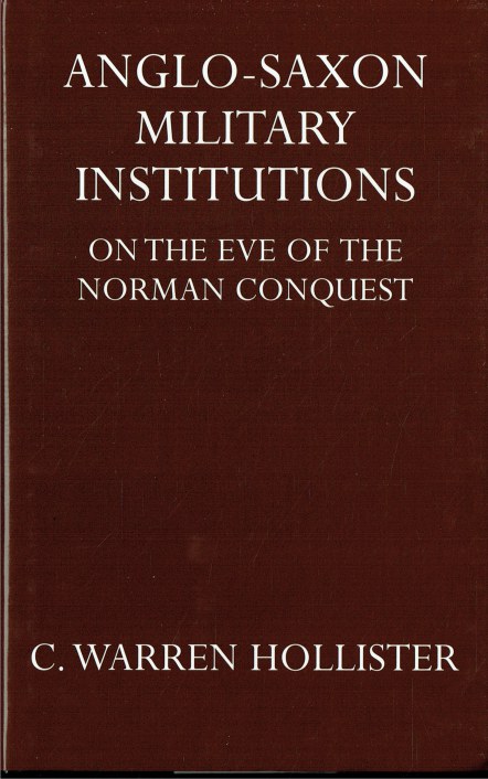ANGLO-SAXON MILITARY INSTITUTIONS ON THE EVE OF THE NORMAN CONQUEST