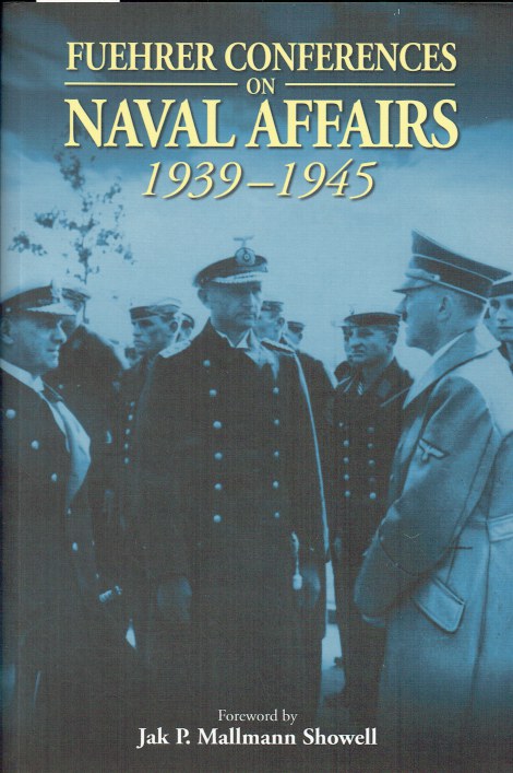 FUEHRER CONFERENCES ON NAVAL AFFAIRS, 1939-1945