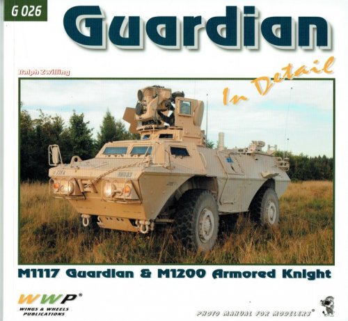 GUARDIAN IN DETAIL : M1117 GUARDIAN AND M1200 ARMORED KNIGHT