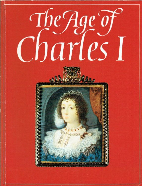THE AGE OF CHARLES I : PAINTING IN ENGLAND 1620-1649