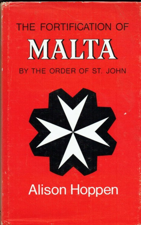 THE FORTIFICATION OF MALTA BY THE ORDER OF ST. JOHN 1530-1798
