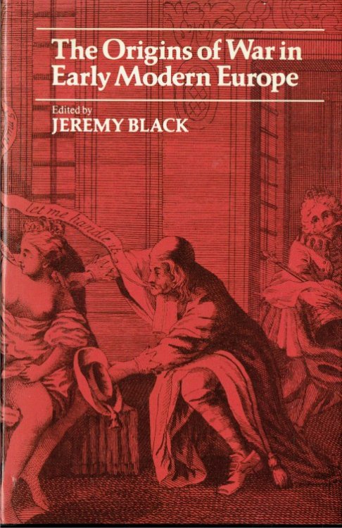 THE ORIGINS OF WAR IN MODERN EUROPE