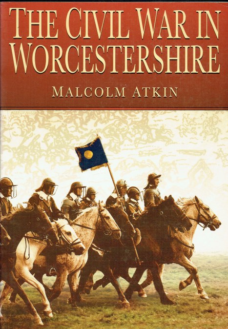 THE CIVIL WAR IN WORCESTERSHIRE (SIGNED COPY)