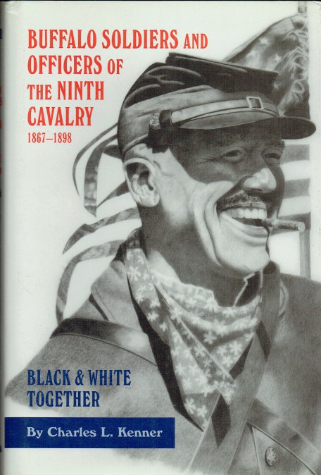 BUFFALO SOLDIERS AND OFFICERS OF THE NINTH CAVALRY 1867-1898 - BLACK & WHITE TOGETHER