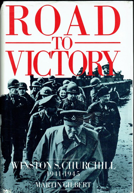 ROAD TO VICTORY : WINSTON S. CHURCHILL, 1941-1945