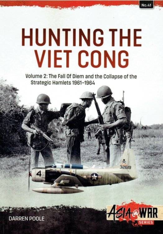 HUNTING THE VIET CONG : VOLUME 2: THE FALL OF DIEM AND THECOLLAPSE OF THE STRATEGIC HAMLETS 1961-1964