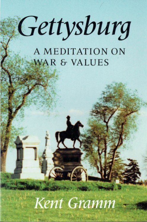 GETTYSBURG : A MEDITATION ON WAR AND VALUES