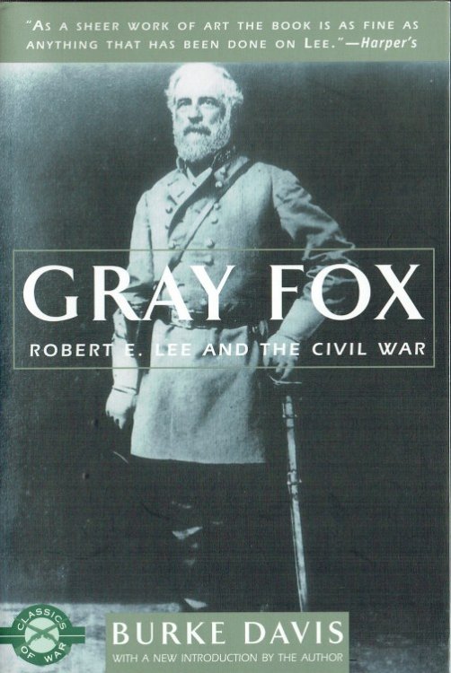 GRAY FOX : ROBERT E. LEE AND THE CIVIL WAR