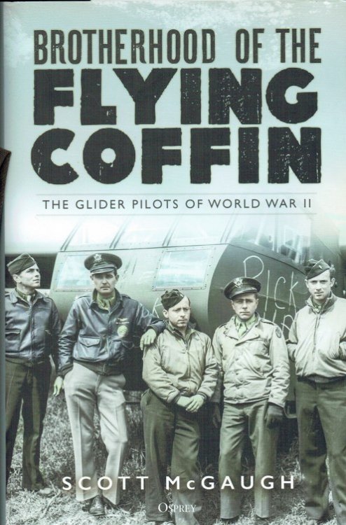 BROTHERHOOD OF THE FLYING COFFIN : THE GLIDER PILOTS OF WORLD WAR II
