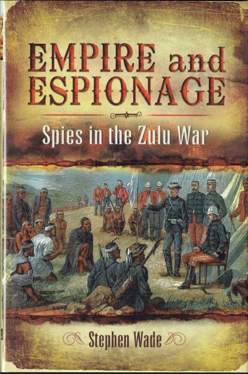 EMPIRE AND ESPIONAGE : THE ANGLO-ZULU WAR 1879