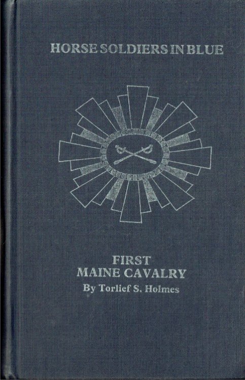 HORSE SOLDIERS IN BLUE : FIRST MAINE CAVALRY