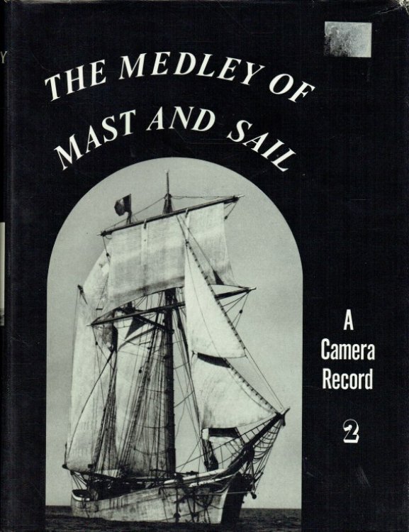 THE MEDLEY OF MAST AND SAIL : VOLUME 2 : A CAMERA RECORD