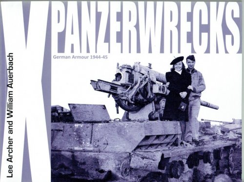 PANZERWRECKS X: GERMAN ARMOUR 1944-45