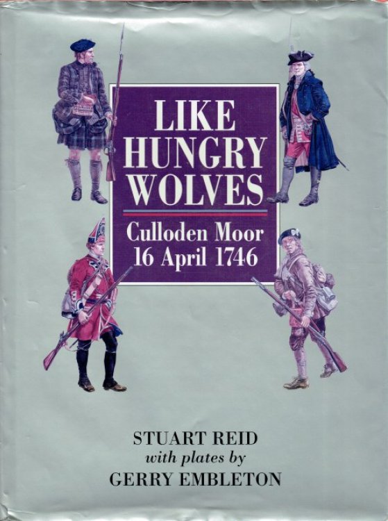 LIKE HUNGRY WOLVES : CULLODEN MOOR 16 APRIL 1746 (SIGNED COPY)