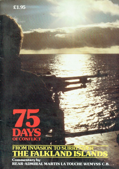 75 DAYS OF CONFLICT : FROM INVASION TO SURRENDER - THE FALKLANDS ISLANDS