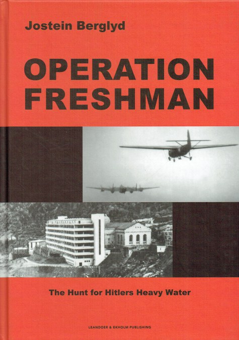 Image for OPERATION FRESHMAN : THE HUNT FOR HITLER'S HEAVY WATER OPERATION FRESHMAN : THE HUNT FOR HITLER'S HEAVY WATER