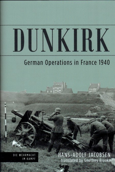 Image for DUNKIRK : GERMAN OPERATIONS IN FRANCE 1940 DUNKIRK : GERMAN OPERATIONS IN FRANCE 1940