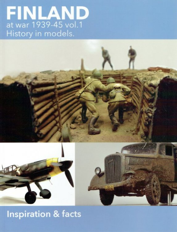 Image for FINLAND AT WAR 1939-45 VOL.1: HISTORY IN MODELS FINLAND AT WAR 1939-45 VOL.1: HISTORY IN MODELS
