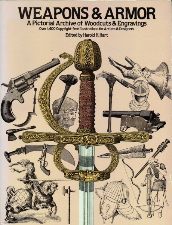 WEAPONS & ARMOR : A PICTORIAL ARCHIVE OF WOODCUTS & ENGRAVINGS