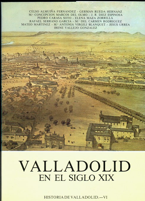 VALLADOLID EN EL SIGLO XIX (SPANISH TEXT)