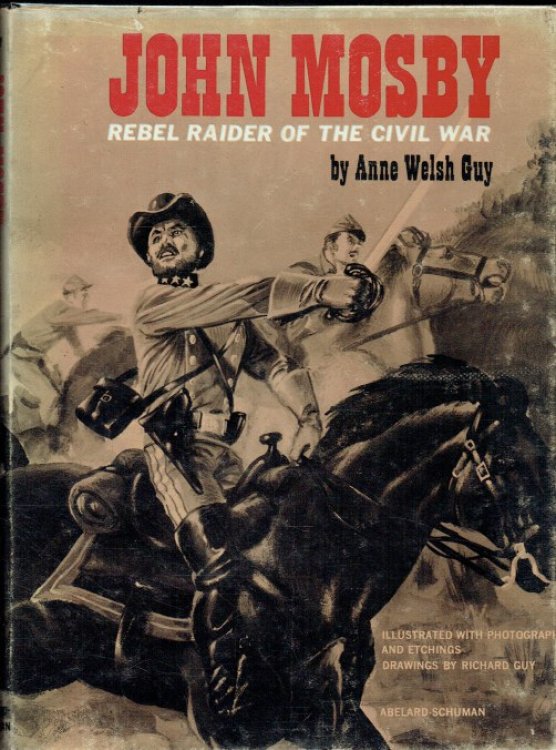 JOHN MOSBY : REBEL RAIDER OF THE CIVIL WAR