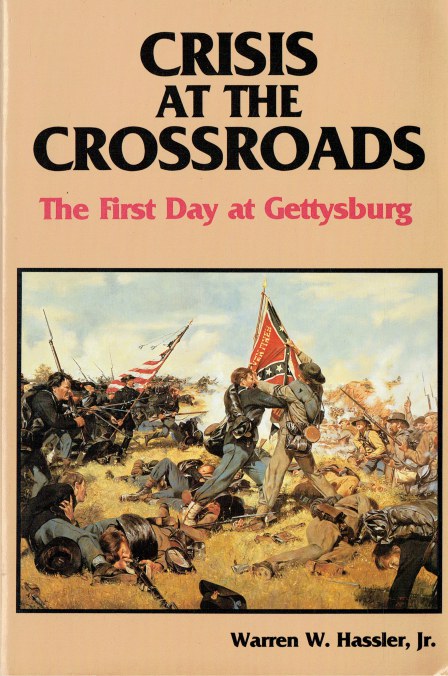 CRISIS AT THE CROSSROADS : THE FIRST DAY AT GETTYSBURG