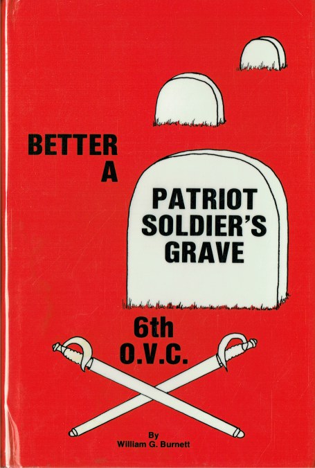 BETTER A PATRIOT SOLDIER'S GRAVE : THE HISTORY OF THE SIXTH OHIO VOLUNTEER CAVALRY