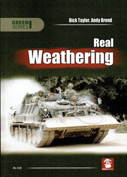 REAL WEATHERING : A REFERENCE FOR MILITARY MODELLERS