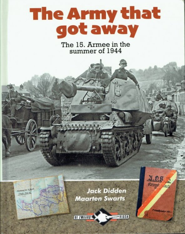 THE ARMY THAT GOT AWAY : THE 15. ARMEE IN THE SUMMER OF 1944