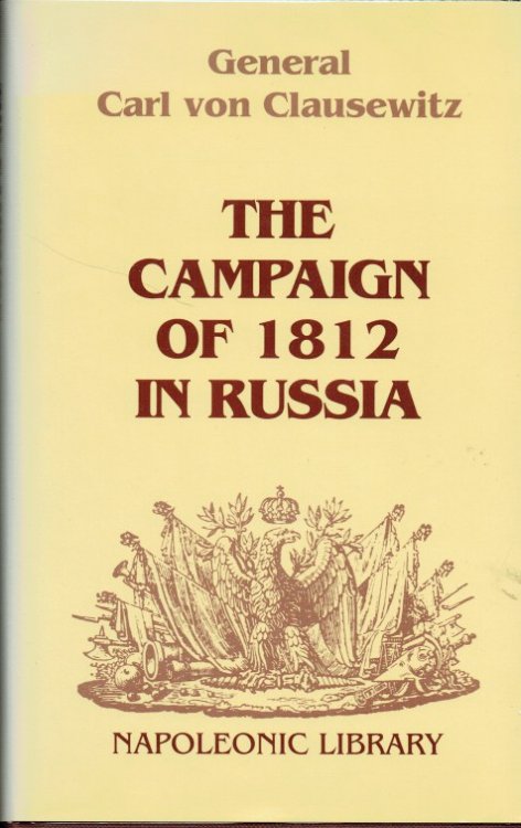 Image for THE CAMPAIGN OF 1812 IN RUSSIA THE CAMPAIGN OF 1812 IN RUSSIA
